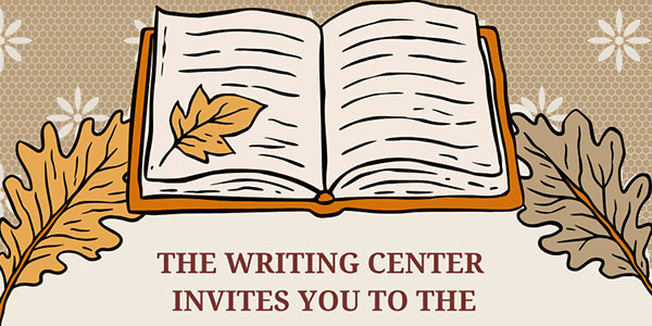 Illustrated autumn banner featuring an open book with a leaf on the left page, framed by fall oak leaves. Text reads: "THE WRITING CENTER INVITES YOU TO THE".   